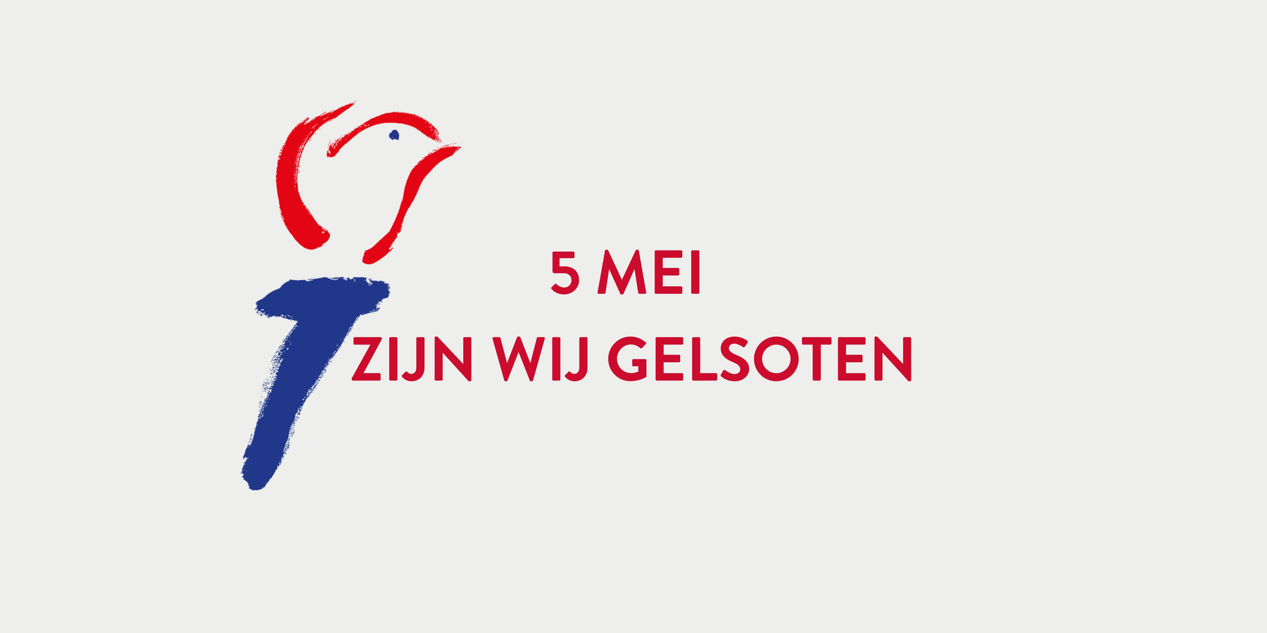 Bevrijdingsdag zijn wij gesloten